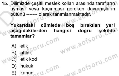 Engelli Mevzuatı ve Meslek Etiği Dersi 2024 - 2025 Yılı (Final) Dönem Sonu Sınav Soruları 15. Soru