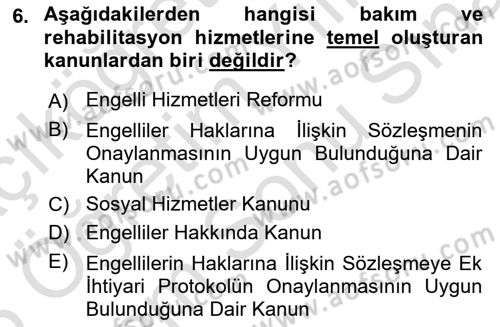 Engelli Mevzuatı ve Meslek Etiği Dersi 2024 - 2025 Yılı (Final) Dönem Sonu Sınav Soruları 6. Soru