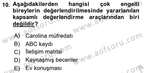 Çoklu Engellilerin Bakım ve Rehabilitasyonu Dersi 2018 - 2019 Yılı 3 Ders Sınav Soruları 10. Soru