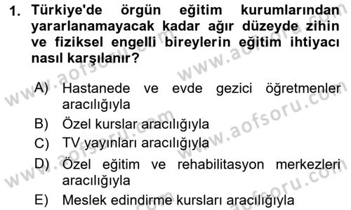 Çoklu Engellilerin Bakım ve Rehabilitasyonu Dersi 2018 - 2019 Yılı (Final) Dönem Sonu Sınav Soruları 1. Soru