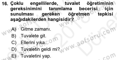Çoklu Engellilerin Bakım ve Rehabilitasyonu Dersi 2018 - 2019 Yılı (Final) Dönem Sonu Sınav Soruları 16. Soru