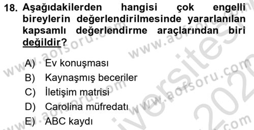 Çoklu Engellilerin Bakım ve Rehabilitasyonu Dersi Ara Sınavı Deneme Sınav Soruları 18. Soru