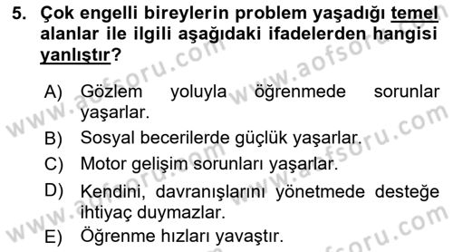 Çoklu Engellilerin Bakım ve Rehabilitasyonu Dersi Ara Sınavı Deneme Sınav Soruları 5. Soru