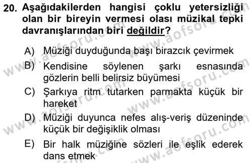 Çoklu Engellilerin Bakım ve Rehabilitasyonu Dersi 2019 - 2020 Yılı (Final) Dönem Sonu Sınav Soruları 20. Soru