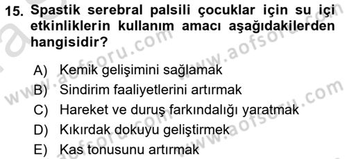 Çoklu Engellilerin Bakım ve Rehabilitasyonu Dersi Ara Sınavı Deneme Sınav Soruları 15. Soru