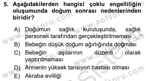 Çoklu Engellilerin Bakım ve Rehabilitasyonu Dersi Ara Sınavı Deneme Sınav Soruları 5. Soru