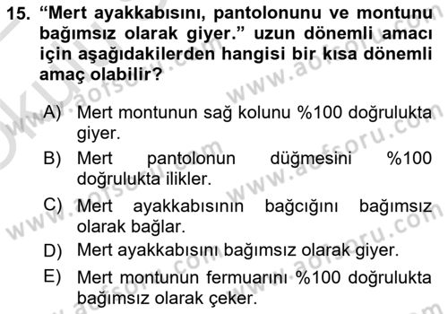 Çoklu Engellilerin Bakım ve Rehabilitasyonu Dersi 2021 - 2022 Yılı Yaz Okulu Sınav Soruları 15. Soru
