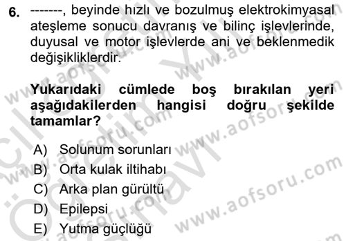Çoklu Engellilerin Bakım ve Rehabilitasyonu Dersi 2021 - 2022 Yılı Yaz Okulu Sınav Soruları 6. Soru