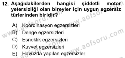 Çoklu Engellilerin Bakım ve Rehabilitasyonu Dersi Ara Sınavı Deneme Sınav Soruları 12. Soru