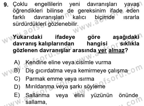 Çoklu Engellilerin Bakım ve Rehabilitasyonu Dersi Ara Sınavı Deneme Sınav Soruları 9. Soru