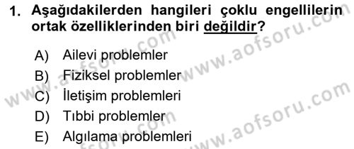 Çoklu Engellilerin Bakım ve Rehabilitasyonu Dersi 2022 - 2023 Yılı Yaz Okulu Sınav Soruları 1. Soru