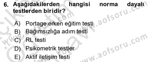 Çoklu Engellilerin Bakım ve Rehabilitasyonu Dersi 2022 - 2023 Yılı Yaz Okulu Sınav Soruları 6. Soru