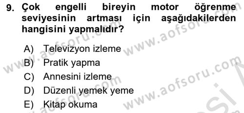 Çoklu Engellilerin Bakım ve Rehabilitasyonu Dersi Ara Sınavı Deneme Sınav Soruları 9. Soru