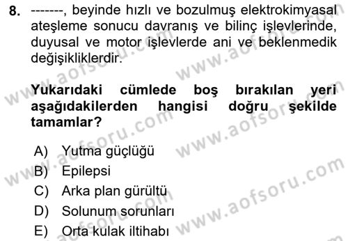 Çoklu Engellilerin Bakım ve Rehabilitasyonu Dersi 2023 - 2024 Yılı Yaz Okulu Sınav Soruları 8. Soru