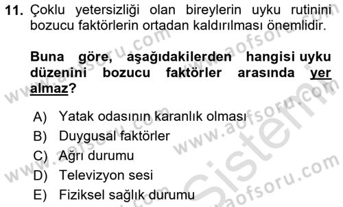 Çoklu Engellilerin Bakım ve Rehabilitasyonu Dersi Ara Sınavı Deneme Sınav Soruları 11. Soru