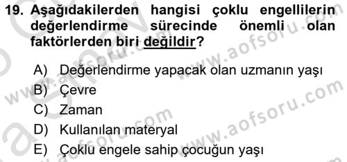 Çoklu Engellilerin Bakım ve Rehabilitasyonu Dersi Ara Sınavı Deneme Sınav Soruları 19. Soru