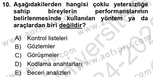 Çoklu Engellilerin Bakım ve Rehabilitasyonu Dersi 2024 - 2025 Yılı Yaz Okulu Sınav Soruları 10. Soru