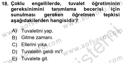 Çoklu Engellilerin Bakım ve Rehabilitasyonu Dersi 2024 - 2025 Yılı Yaz Okulu Sınav Soruları 18. Soru