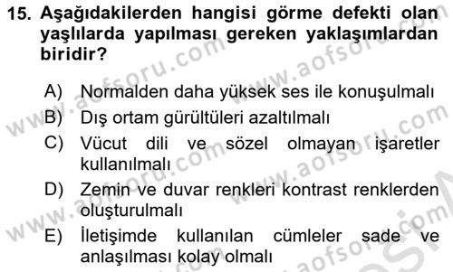 Yaşlılıkta Nörolojik Temelli Durumların Bakım ve Rehabilitasyonu Dersi 2018 - 2019 Yılı 3 Ders Sınavı 15. Soru