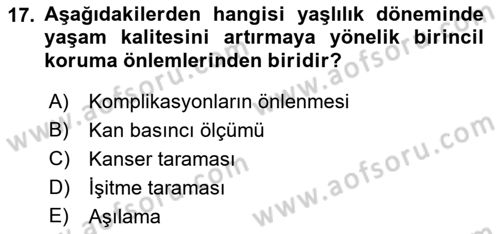 Yaşlılıkta Nörolojik Temelli Durumların Bakım ve Rehabilitasyonu Dersi 2018 - 2019 Yılı 3 Ders Sınav Soruları 17. Soru