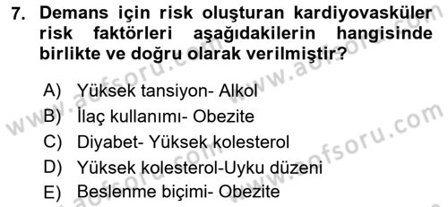 Yaşlılıkta Nörolojik Temelli Durumların Bakım ve Rehabilitasyonu Dersi 2018 - 2019 Yılı 3 Ders Sınav Soruları 7. Soru