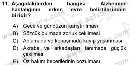 Yaşlılıkta Nörolojik Temelli Durumların Bakım ve Rehabilitasyonu Dersi 2018 - 2019 Yılı (Vize) Ara Sınavı 11. Soru