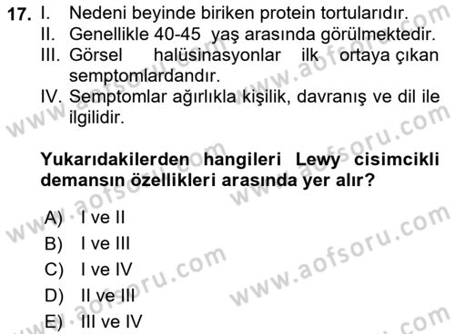 Yaşlılıkta Nörolojik Temelli Durumların Bakım ve Rehabilitasyonu Dersi 2018 - 2019 Yılı (Vize) Ara Sınav Soruları 17. Soru