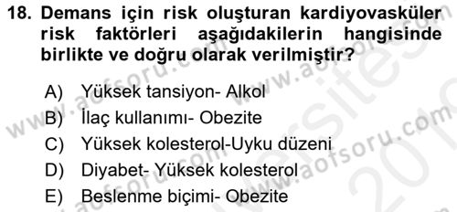 Yaşlılıkta Nörolojik Temelli Durumların Bakım ve Rehabilitasyonu Dersi 2018 - 2019 Yılı (Vize) Ara Sınavı 18. Soru