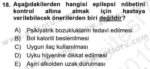 Yaşlılıkta Nörolojik Temelli Durumların Bakım ve Rehabilitasyonu Dersi 2018 - 2019 Yılı (Final) Dönem Sonu Sınav Soruları 18. Soru