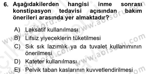 Yaşlılıkta Nörolojik Temelli Durumların Bakım ve Rehabilitasyonu Dersi 2018 - 2019 Yılı (Final) Dönem Sonu Sınav Soruları 6. Soru