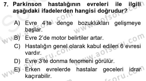 Yaşlılıkta Nörolojik Temelli Durumların Bakım ve Rehabilitasyonu Dersi 2018 - 2019 Yılı (Final) Dönem Sonu Sınav Soruları 7. Soru