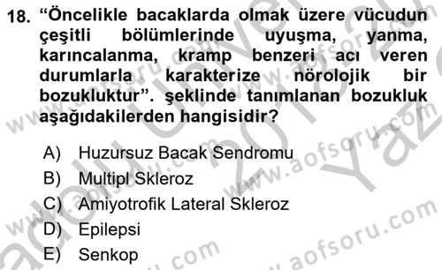 Yaşlılıkta Nörolojik Temelli Durumların Bakım ve Rehabilitasyonu Dersi 2018 - 2019 Yılı Yaz Okulu Sınav Soruları 18. Soru