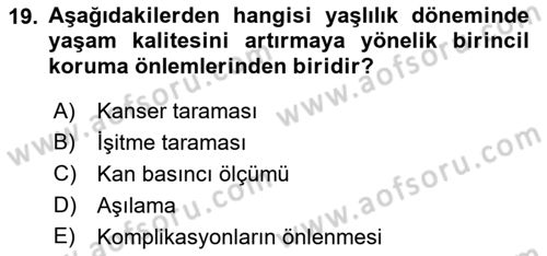Yaşlılıkta Nörolojik Temelli Durumların Bakım ve Rehabilitasyonu Dersi 2018 - 2019 Yılı Yaz Okulu Sınav Soruları 19. Soru