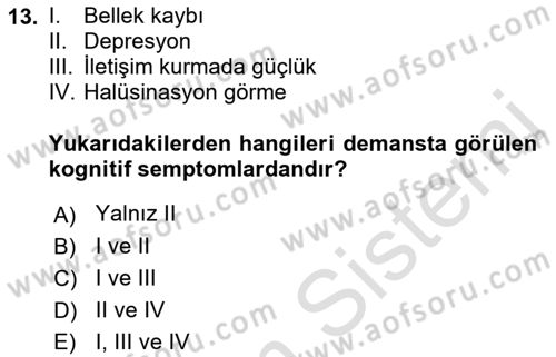 Yaşlılıkta Nörolojik Temelli Durumların Bakım ve Rehabilitasyonu Dersi 2019 - 2020 Yılı (Vize) Ara Sınavı 13. Soru