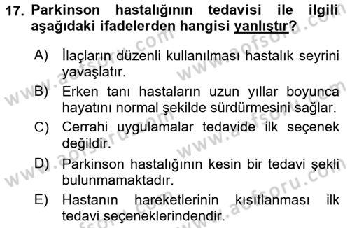 Yaşlılıkta Nörolojik Temelli Durumların Bakım ve Rehabilitasyonu Dersi 2019 - 2020 Yılı (Vize) Ara Sınavı 17. Soru