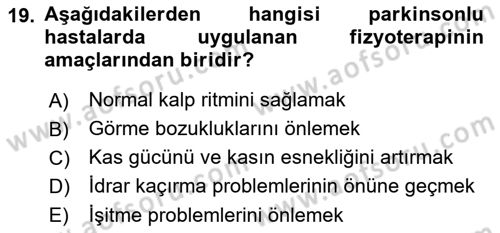 Yaşlılıkta Nörolojik Temelli Durumların Bakım ve Rehabilitasyonu Dersi 2019 - 2020 Yılı (Vize) Ara Sınav Soruları 19. Soru