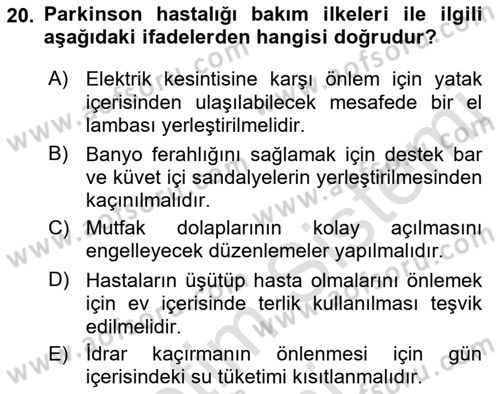 Yaşlılıkta Nörolojik Temelli Durumların Bakım ve Rehabilitasyonu Dersi 2019 - 2020 Yılı (Vize) Ara Sınav Soruları 20. Soru