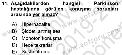 Yaşlılıkta Nörolojik Temelli Durumların Bakım ve Rehabilitasyonu Dersi 2019 - 2020 Yılı (Final) Dönem Sonu Sınav Soruları 11. Soru
