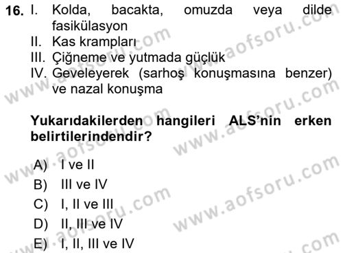 Yaşlılıkta Nörolojik Temelli Durumların Bakım ve Rehabilitasyonu Dersi 2019 - 2020 Yılı (Final) Dönem Sonu Sınavı 16. Soru