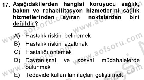 Yaşlılıkta Nörolojik Temelli Durumların Bakım ve Rehabilitasyonu Dersi 2019 - 2020 Yılı (Final) Dönem Sonu Sınavı 17. Soru