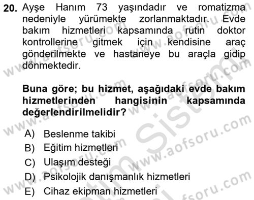 Yaşlılıkta Nörolojik Temelli Durumların Bakım ve Rehabilitasyonu Dersi 2019 - 2020 Yılı (Final) Dönem Sonu Sınav Soruları 20. Soru