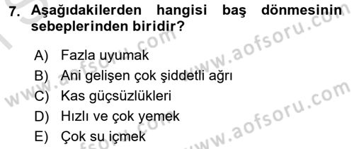 Yaşlılıkta Nörolojik Temelli Durumların Bakım ve Rehabilitasyonu Dersi 2019 - 2020 Yılı (Final) Dönem Sonu Sınav Soruları 7. Soru