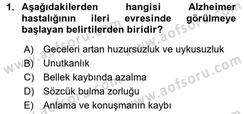 Yaşlılıkta Nörolojik Temelli Durumların Bakım ve Rehabilitasyonu Dersi 2020 - 2021 Yılı Yaz Okulu Sınav Soruları 1. Soru