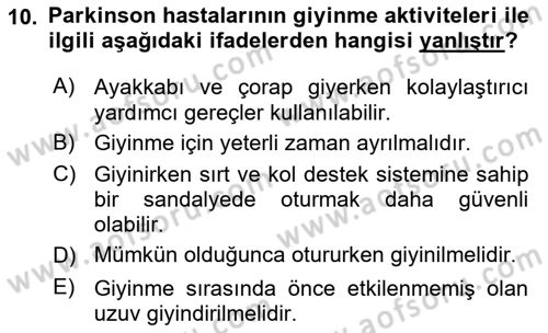 Yaşlılıkta Nörolojik Temelli Durumların Bakım ve Rehabilitasyonu Dersi 2020 - 2021 Yılı Yaz Okulu Sınav Soruları 10. Soru
