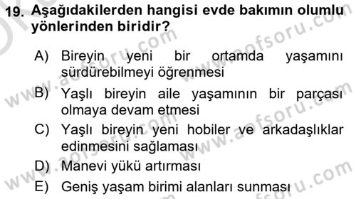 Yaşlılıkta Nörolojik Temelli Durumların Bakım ve Rehabilitasyonu Dersi 2020 - 2021 Yılı Yaz Okulu Sınav Soruları 19. Soru