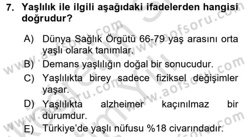 Yaşlılıkta Nörolojik Temelli Durumların Bakım ve Rehabilitasyonu Dersi 2020 - 2021 Yılı Yaz Okulu Sınav Soruları 7. Soru