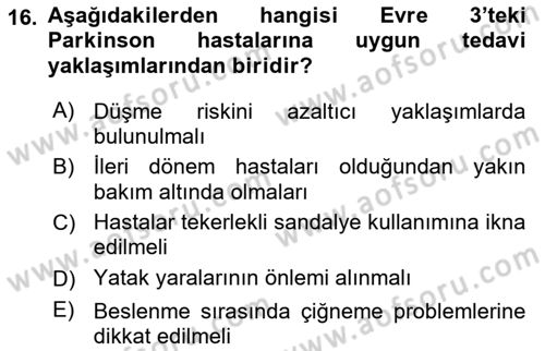 Yaşlılıkta Nörolojik Temelli Durumların Bakım ve Rehabilitasyonu Dersi 2021 - 2022 Yılı (Vize) Ara Sınav Soruları 16. Soru