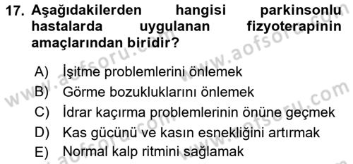 Yaşlılıkta Nörolojik Temelli Durumların Bakım ve Rehabilitasyonu Dersi 2021 - 2022 Yılı (Vize) Ara Sınav Soruları 17. Soru