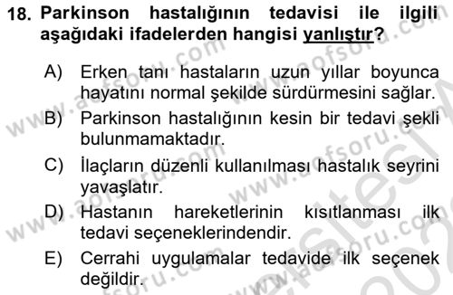 Yaşlılıkta Nörolojik Temelli Durumların Bakım ve Rehabilitasyonu Dersi 2021 - 2022 Yılı (Vize) Ara Sınav Soruları 18. Soru
