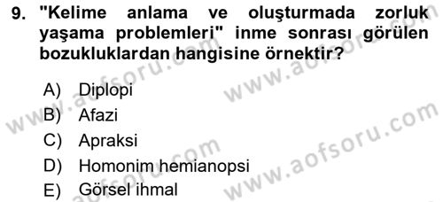 Yaşlılıkta Nörolojik Temelli Durumların Bakım ve Rehabilitasyonu Dersi 2021 - 2022 Yılı (Vize) Ara Sınav Soruları 9. Soru
